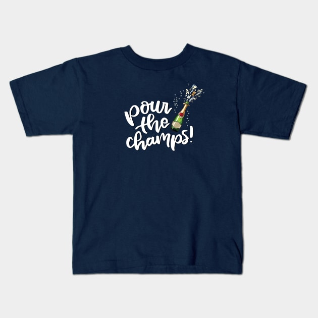 Pour the champs (white text) Kids T-Shirt by Cat Bone Design